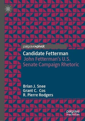 Candidate Fetterman: John Fetterman's U.S. Senate Campaign Rhetoric