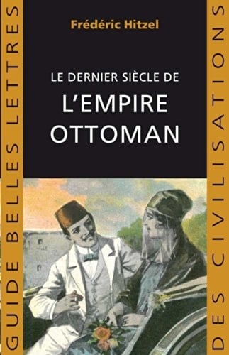 Le dernier siècle de l'Empire ottoman (1789-1923)