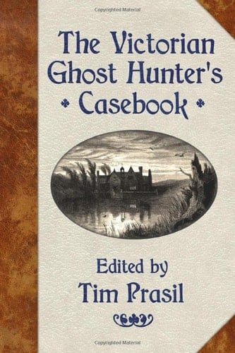 The Victorian Ghost Hunter's Casebook