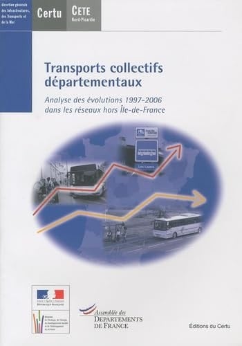 Transports collectifs départementaux analyse des évolutions de 1997-2006 dans les réseaux hors Île-de-France