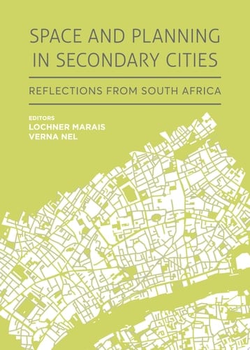 Space and planning in secondary cities Reflections from South Africa