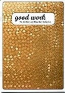 Good Work The Jim Barr and Mary Barr Collection