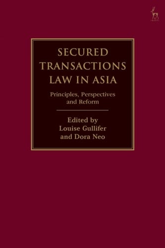 Secured Transactions Law in Asia Principles, Perspectives and Reform