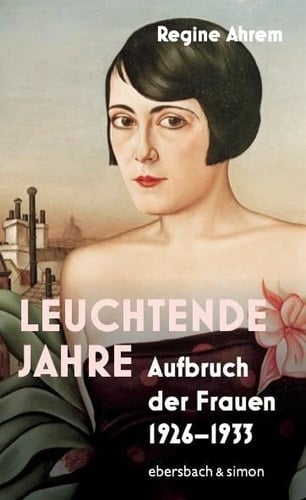 Leuchtende Jahre Aufbruch der Frauen 1926-1933