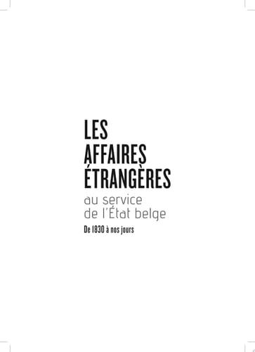 Les Affaires étrangères au service de l'État belge De 1830 à nos jours