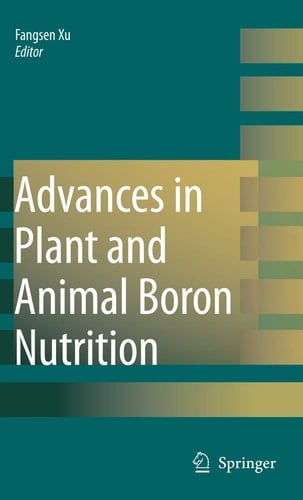Advances in Plant and Animal Boron Nutrition Proceedings of the 3rd International Symposium on all Aspects of Plant and Animal Boron Nutrition