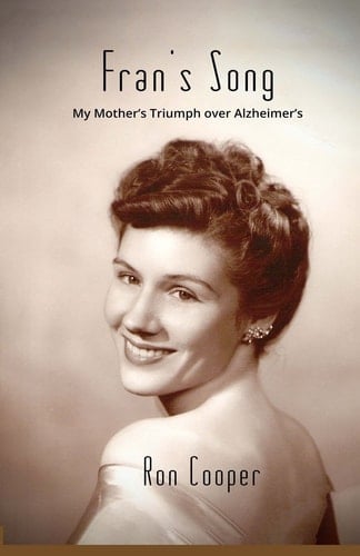 Fran's Song My Mother's Triumph Over Alzheimer's