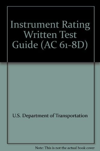 Instrument Rating Written Test Guide FAA AC 61-8D