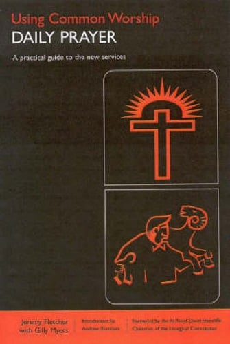 Daily Prayer A Practical Guide to the New Services