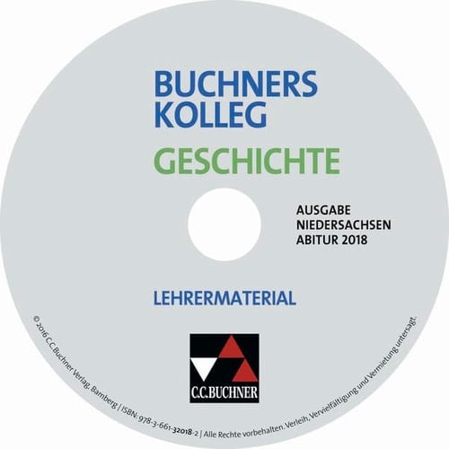 Buchners Kolleg Geschichte Abitur 2018. Lehrermaterial / bearbeitet von Nikolaus Barbian, Boris Barth, Harald Focke, Stephan Kohser, Ulrich Mücke, Jochen Oltmer, Reiner Schell, Jürgen Weber, Stephanie Witt und Hartmann Wunderer. .... ...