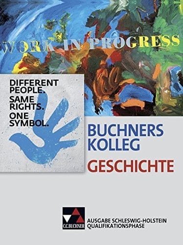 Buchners Kolleg Geschichte Qualifikationsphase / bearbeitet von Thomas Ahbe [und vielen weiteren]. ...