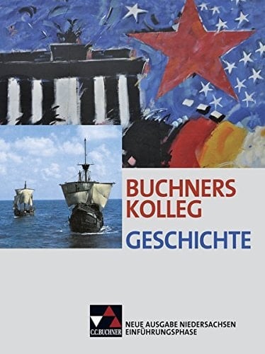 Buchners Kolleg Geschichte Einführungsphase / bearbeitet von Boris Barth [und 12 weiteren]. ...