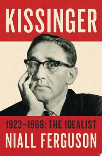 Kissinger 1923-1968: The Idealist