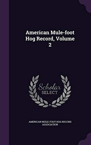 American Mule-Foot Hog Record, Volume 2