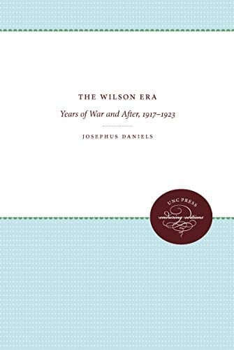 The Wilson Era Years of War and After, 1917-1923