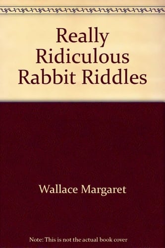 Really Ridiculous Rabbit Riddles