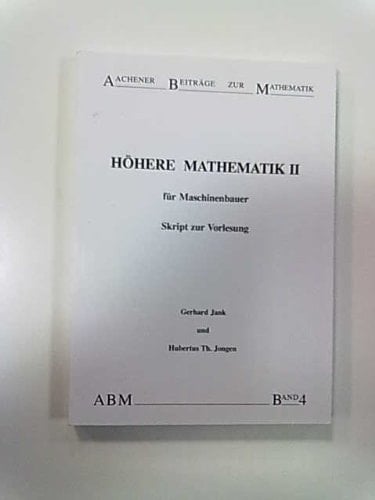 Höhere Mathematik für Maschinenbauer II. Skript zur Vorlesung.