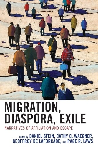 Migration, Diaspora, Exile Narratives of Affiliation and Escape