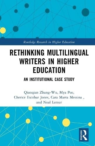 Rethinking Multilingual Writers in Higher Education An Institutional Case Study