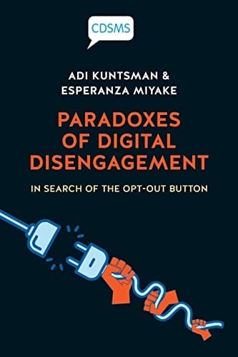 Paradoxes of Digital Disengagement In Search of the Opt-Out Button