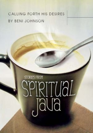 Calling Forth His Desires Stories from Spiritual Java