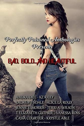 Bad, Bold...And Beautiful: A Paranormal Anthology