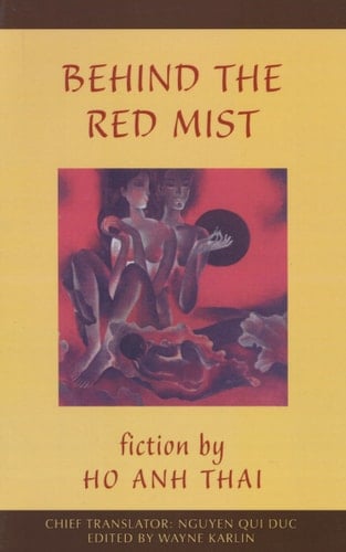 Behind the Red Mist: Short Fiction by Ho Anh Thai (Voices from Vietnam)