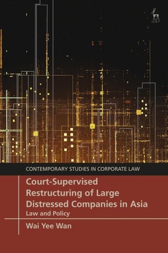 Court-Supervised Restructuring of Large Distressed Companies in Asia Law and Policy