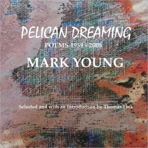 Pelican Dreaming: Poems 1959-2008