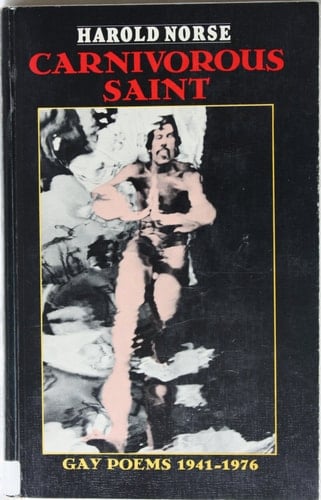 Carnivorous Saint Gay Poems, 1941-1976