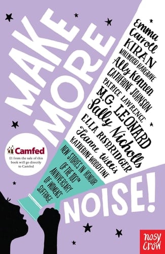 Make More Noise! New Stories in Honour of the 100th Anniversary of Women's Suffrage