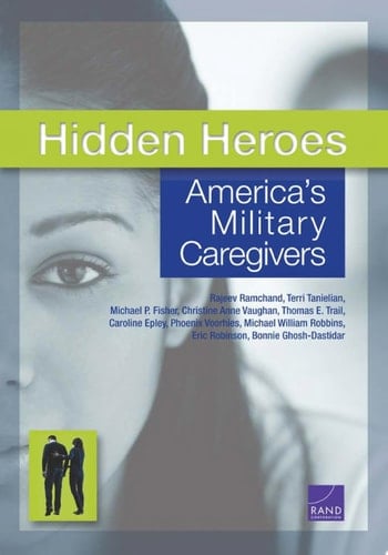 Hidden Heroes America's Military Caregivers