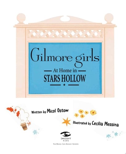 Gilmore Girls: At Home in Stars Hollow (TV Book, Pop Culture Picture Book)