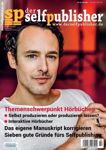 der selfpublisher 22, 2-2021, Heft 22, Juni 2021 Deutschlands 1. Selfpublishing-Magazin