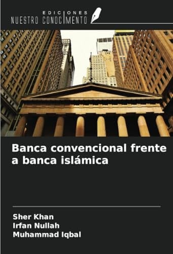Banca convencional frente a banca islámica (Spanish Edition)