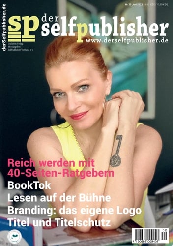 der selfpublisher 30, 2-2023, Heft 30, Juni 2023 Deutschlands 1. Selfpublishing-Magazin