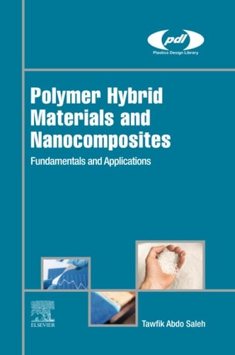 Polymer Hybrid Materials and Nanocomposites Fundamentals and Applications
