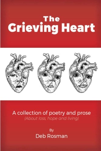 The Grieving Heart A Collection of Poetry and Prose