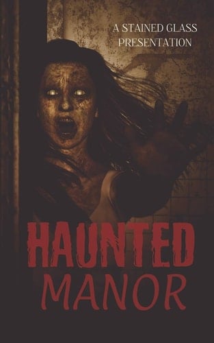Haunted Manor A Twisted Tales Anthology