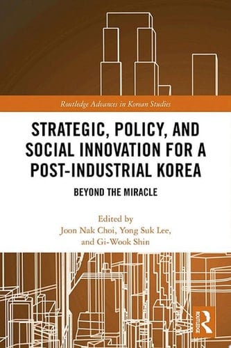 Strategic, Policy and Social Innovation for a Post-Industrial Korea