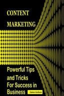 Content Marketing Powerful Tips and Tricks for Success in Business (Content Marketing Agency, Content for Web, Web Marketing for Profit, Web Marketing That Works, Content Marketing Strategy, Seo 2017)