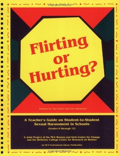 Flirting or Hurting?: A Teacher's Guide on Student-To-Student Sexual Harassment in Schools (Grades 6 Through 12)