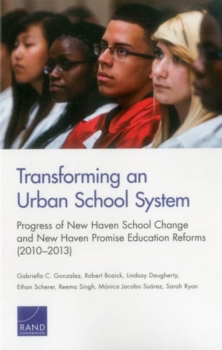 Transforming an Urban School System: Progress of New Haven School Change and New Haven Promise Education Reforms (2010–2013)