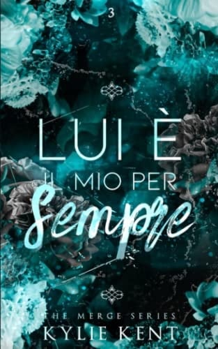 LUI È IL MIO PER SEMPRE La Serie Merge
