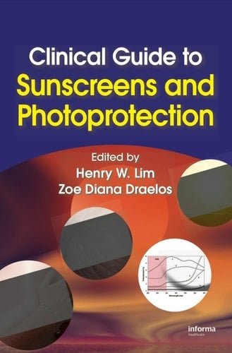 Clinical Guide to Sunscreens and Photoprotection (Basic and Clinical Dermatology Book 43)