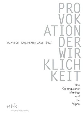 Provokation der Wirklichkeit das Oberhausener Manifest und die Folgen