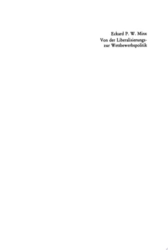 Von der Liberalisierungs- zur Wettbewerbspolitik Internationale Wirtschaftspolitik zwischen Industrieländern nach dem Zweiten Weltkrieg