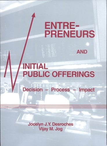 Entrepreneurs and Initial Public Offerings Decision-process-impact