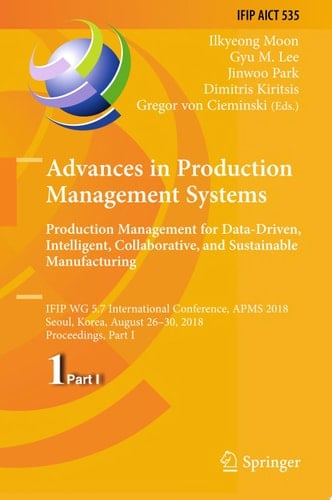 Advances in Production Management Systems. Production Management for Data-Driven, Intelligent, Collaborative, and Sustainable Manufacturing