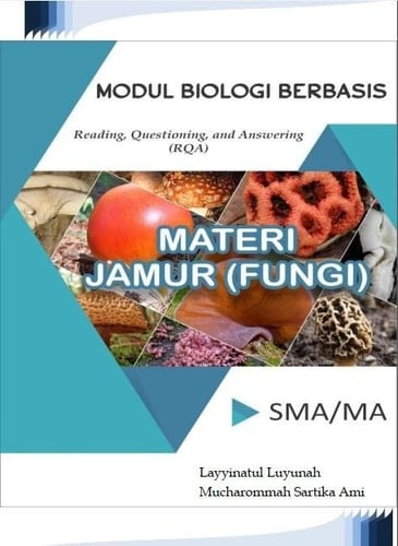 Modul pembelajaran biologi berbasis reading questioning & answer (RQA) : materi jamur (kingdom fungi) untuk peserta didik sma/ma/sederajat kelas X